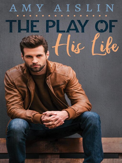 Title details for The Play of His Life by Amy Aislin - Available